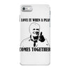 i love it when a plan comes together iPhone 7 Case