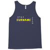 it's a surname thing Tank Top