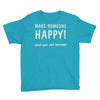 make someone happy Youth Tee