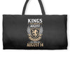 Kings Are Born In August But The Real Kings Are Born On August 14 Weekender Totes
