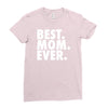 best. mom. ever Ladies Fitted T-Shirt