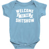 welcome to the shitshow Baby Onesie