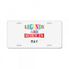 legends are born may License Plate