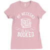 my weekend is all booked Ladies Fitted T-Shirt