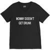 mommy doesn't get drunk V-Neck Tee