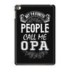My Favorite People Call Me Opa iPad Mini 4