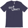 got bait T-Shirt