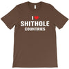 I Love Shithole Countries T-Shirt