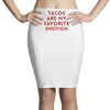 Tacos Are My Favorite Emotion Pencil Skirts