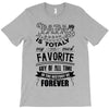 My Papa is Totally My Most Favorite Guy Of All Time T-Shirt