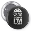 yout bet your pierogi i'm polish Pin-back button