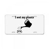 i wet my plants License Plate