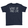 wake up and live Youth Tee