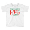 merry christmas ya filthy animal Toddler T-shirt