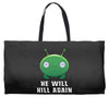 He Will Kill Again Weekender Totes