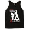wer nicht h&ouml;ren will muss f&uuml;hlen Tank Top