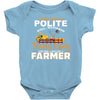 I Was Once A Polite Well Mannered Young Lady And The I Became A Farmer Baby Bodysuit