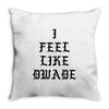 I FEEL LIKE DWADE Throw Pillow