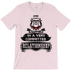 I Am Bulldog Actually In A Very Commited Relationship T-Shirt