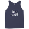 bad hombre Tank Top