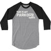 this is my parkour 3/4 Sleeve Shirt