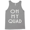 oh my quad Tank Top