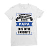 I've Been Called A Lot Of Names But Papa Is My Favorite Ladies Fitted T-Shirt