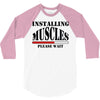 installing muscles 3/4 Sleeve Shirt
