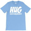 hug machine funny joke T-Shirt
