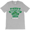 never underesmate irish queen T-Shirt
