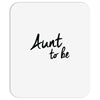 aunt to be Mousepad