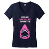 Feed Me and Tell Me I'm Pretty Baby Girl Women's V-Neck T-Shirt