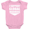 i support global warming Baby Onesie