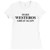 Make Westeros Great Again Ladies Fitted T-Shirt