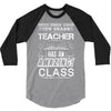 This 7 TH Grade Teacher Has An Amazing! Class 3/4 Sleeve Shirt