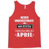 never underestimate an old man who was born in april. Tank Top