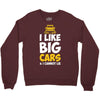 i like big monster cars Crewneck Sweatshirt