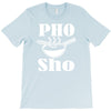 pho sho T-Shirt