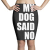 my dog said no! Pencil Skirts
