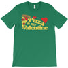 pizza is my valentine 2 T-Shirt
