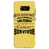 never underestimate the strength and power of a cancer survivor Samsung Galaxy S8 Case