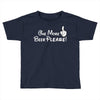 One More Beer Please Toddler T-shirt
