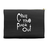chill the fuck out Accessory Pouches