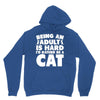 Being an adult is hard I'd rather be a cat Unisex Hoodie