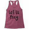 let us pray (2) Racerback Tank