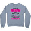 I&rsquo;m Called Mamaw Because I&rsquo;m Way Too Cool To Be Called Grandma Crewneck Sweatshirt