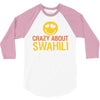 crazy about swahili 3/4 Sleeve Shirt