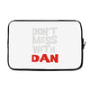 don't mess with dan Laptop sleeve