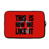 this is how we Laptop sleeve