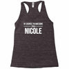 of course i'm awesome i'm a nicole Racerback Tank